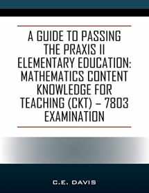 9781977217677-1977217672-A Guide to Passing the Praxis II Elementary Education: Mathematics Content Knowledge for Teaching (CKT) - 7803 examination