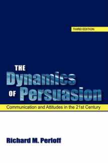 9780805863598-0805863591-The Dynamics of Persuasion: Communication and Attitudes in the 21st Century (Routledge Communication Series)