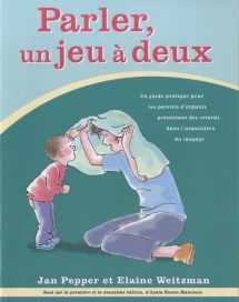 9780921145301-0921145306-Parler, un jeu à Deux: Un guide practique d'enfants présentant des retards dans I'acquisition du langage (French Edition)