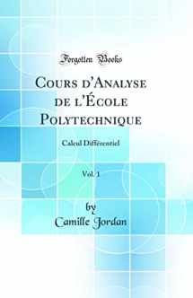 9780364310717-0364310715-Cours d'Analyse de l'École Polytechnique, Vol. 1: Calcul Différentiel (Classic Reprint)
