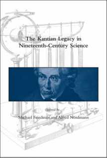 9780262062541-0262062542-The Kantian Legacy in Nineteenth-century Science (Dibner Institute Studies in the History of Science And Technology)