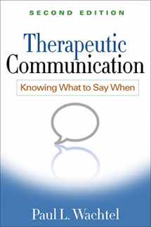 9781462513376-1462513379-Therapeutic Communication: Knowing What to Say When