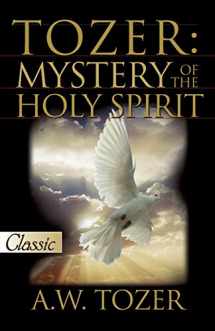 9780882703428-0882703420-Tozer: Mystery of the Holy Spirit (Pure Gold Classic)