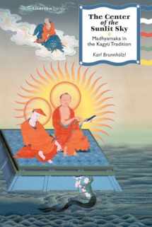 9781559392181-1559392185-The Center of the Sunlit Sky: Madhyamaka in the Kagyu Tradition (Nitartha Institute)