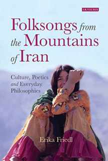 9781788310178-1788310179-Folksongs from the Mountains of Iran: Culture, Poetics and Everyday Philosophies (International Library of Iranian Studies)