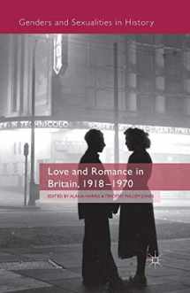 9781349460434-1349460435-Love and Romance in Britain, 1918 - 1970 (Genders and Sexualities in History)