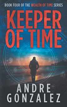 9781951762094-1951762096-Keeper of Time (Wealth of Time Series, Book 4)