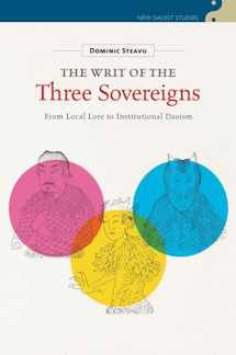 9780824878252-0824878256-The Writ of the Three Sovereigns: From Local Lore to Institutional Daoism (New Daoist Studies)