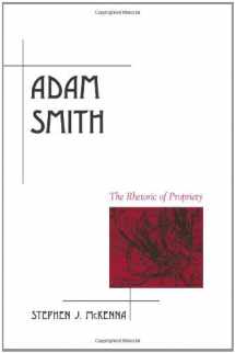 9780791465820-0791465829-Adam Smith: The Rhetoric of Propriety (Suny Series, Rhetoric in the Modern Era)