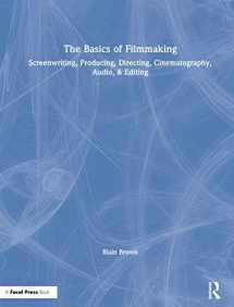 9780367026059-0367026058-The Basics of Filmmaking: Screenwriting, Producing, Directing, Cinematography, Audio, & Editing