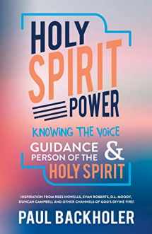 9781907066337-1907066330-Holy Spirit Power, Knowing the Voice, Guidance and Person of the Holy Spirit: Inspiration from Rees Howells, Evan Roberts, D. L. Moody, Duncan Campbell