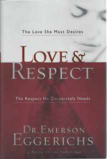 9781591454175-1591454174-Love & Respect with Bonus Seminar DVD: The Love She Most Desires; The Respect He Desperately Needs