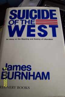 9780895265999-0895265990-Suicide of the West: The Meaning and Destiny of Liberalism