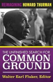 9781626985117-1626985111-The Unfinished Search for Common Ground: Reimagining Howard Thurman
