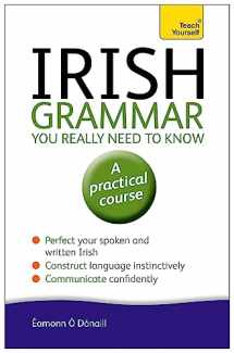 9781444189575-1444189573-Teach Yourself Irish Grammar You Really Need to Know: A Practical Course