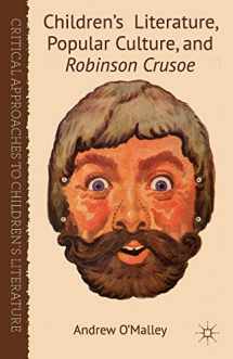 9781349323463-1349323462-Children's Literature, Popular Culture, and Robinson Crusoe (Critical Approaches to Children's Literature)