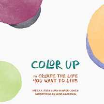 9781525519833-1525519832-Color Up: to Create the Life You Want to Live