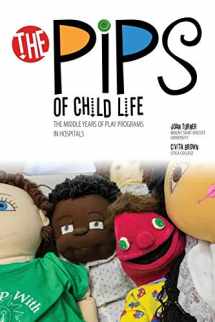 9781465295170-1465295178-The Pips of Child Life: The Middle Years of Play Programs in Hospitals: 2