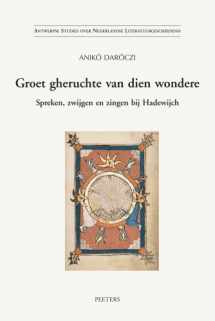 9789042917958-9042917954-Groet gheruchte van dien wondere: Spreken, zwijgen en zingen bij Hadewijch (Antwerpse Studies Over Nederlandse Literatuurgeschiedenis) (Dutch Edition)