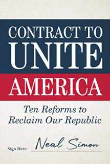9781645430643-1645430642-Contract to Unite America: Ten Reforms to Reclaim Our Republic