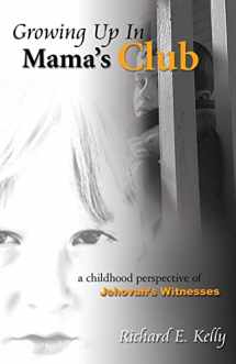 9780979509421-0979509424-Growing Up in Mama's Club: "Revised and Expanded Third Edition"