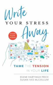 9781538117989-1538117983-Write Your Stress Away: Tame the Tension in Your Life