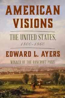 9781324086307-1324086300-American Visions: The United States, 1800-1860