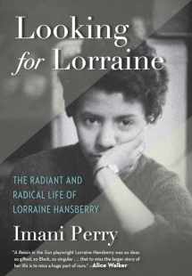 9780807064498-0807064491-Looking for Lorraine: The Radiant and Radical Life of Lorraine Hansberry