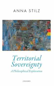 9780198833536-0198833539-Territorial Sovereignty: A Philosophical Exploration (Oxford Political Theory)