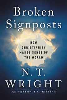 9780062564092-0062564099-Broken Signposts: How Christianity Makes Sense of the World