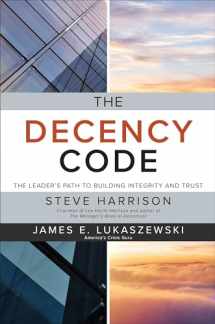 9781260455397-1260455394-The Decency Code: The Leader's Path to Building Integrity and Trust