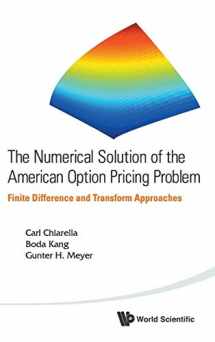 9789814452618-9814452610-NUMERICAL SOLUTION OF THE AMERICAN OPTION PRICING PROBLEM, THE: FINITE DIFFERENCE AND TRANSFORM APPROACHES