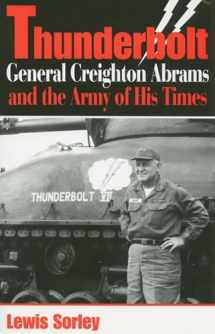 9780253220028-0253220025-Thunderbolt: General Creighton Abrams and the Army of His Times