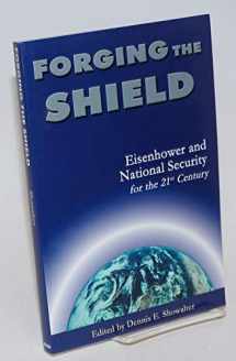 9781879176447-1879176440-Forging the Shield: Eisenhower and National Security for the 21st Century