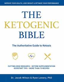 9781628601046-1628601043-Ketogenic Bible: The Authoritative Guide to Ketosis
