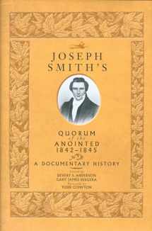 9781560851868-1560851864-Joseph Smith's Quorum of the Anointed, 1842-1845: A Documentary History