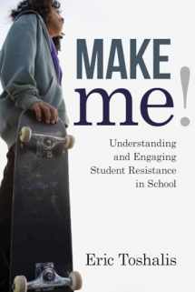 9781612507613-1612507611-Make Me!: Understanding and Engaging Student Resistance in School (Youth Development and Education Series)