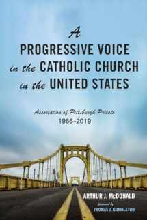 9781532691478-1532691475-A Progressive Voice in the Catholic Church in the United States: Association of Pittsburgh Priests, 1966-2019