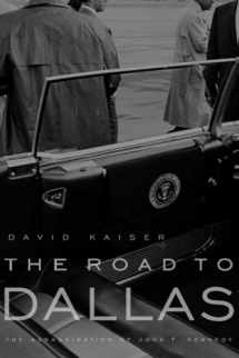 9780674034723-0674034724-The Road to Dallas: The Assassination of John F. Kennedy