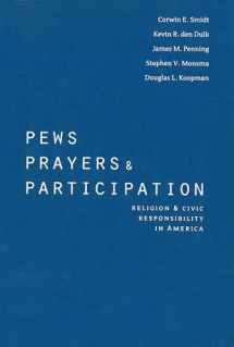 9781589012189-1589012186-Pews, Prayers, and Participation: Religion and Civic Responsibility in America (Religion and Politics)
