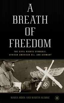 9780230104723-023010472X-A Breath of Freedom: The Civil Rights Struggle, African American GIs, and Germany (Culture, Politics, and the Cold War (Hardcover))