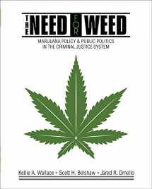 9781792456633-1792456638-The Need for Weed: Marijuana Policy and Public Politics in the Criminal Justice System