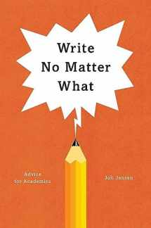 9780226461700-022646170X-Write No Matter What: Advice for Academics (Chicago Guides to Writing, Editing, and Publishing)
