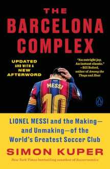 9780593297735-0593297733-The Barcelona Complex: Lionel Messi and the Making--and Unmaking--of the World's Greatest Soccer Club