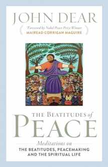 9781627851077-1627851070-The Beatitudes of Peace: Meditations on the Beatitudes, Peacemaking & the Spiritual Life