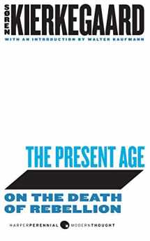 9780061990038-0061990035-The Present Age: On the Death of Rebellion (Harper Perennial Modern Thought)