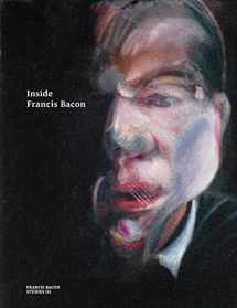 9780500971062-0500971064-Inside Francis Bacon (Francis Bacon Studies, 3)