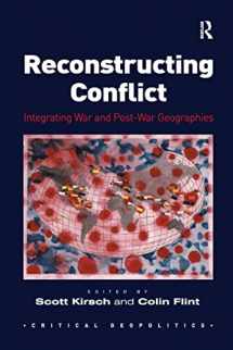 9781138277076-113827707X-Reconstructing Conflict: Integrating War and Post-War Geographies (Critical Geopolitics)