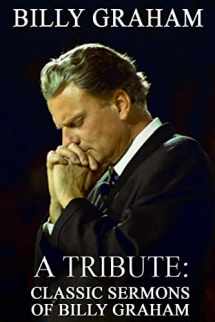 9781492804086-1492804088-Billy Graham A Tribute: Classic Sermons of Billy Graham