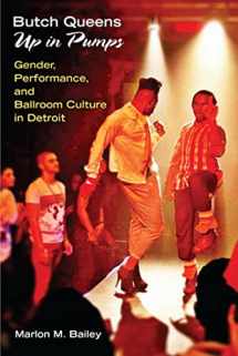 9780472051960-0472051962-Butch Queens Up in Pumps: Gender, Performance, and Ballroom Culture in Detroit (Triangulations: Lesbian/Gay/Queer Theater/Drama/Performance)